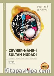 Cevher-Name-i Sultan Muradi <br /> İnceleme - Tenkitli Metin - Dizin - Tıpkıbasım