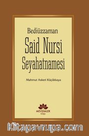 Bediüzzaman Said Nursi Seyahatnamesi