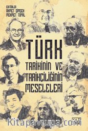 Türk Tarihinin ve Tarihçiliğinin Meseleleri