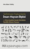 Tarihöncesi Toplumlarda  İnsan-Hayvan İlişkisi ve Orta Anadolu Çanak Çömleksiz Neolitik Dönem Faunası