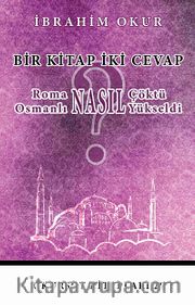 Roma Nasıl Çöktü? Osmanlı Nasıl Yükseldi?