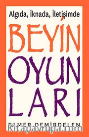Algıda, İknada, İletişimde Beyin Oyunları