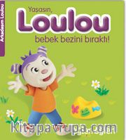 Yaşasın, Loulou Bebek Bezini Bıraktı! - Eğlen Öğren / Arkadaşım Loulou