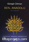 Ben, Anadolu / Bir Üçleme