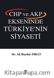 CHP ve AKP Ekseninde Türkiye'nin Siyaseti
