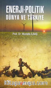 Enerji-Politik Dünya ve Türkiye