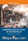 Akademik Aklın Öz Yitimi ve Üniversiteler & Akademik-Us Yazıları