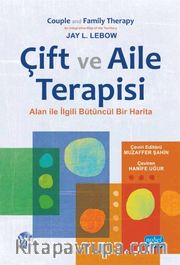 Çift ve Aile Terapisi <br /> Alanla İlgili Bütüncül Bir Harita