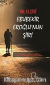 Yol Elçisi Ebubekir Eroğlu’nun Şiiri