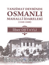 Tanzimat Devrinde Osmanlı Mahalli İdareleri (1840-1880)