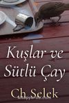 Kuşlar ve Sütlü Çay
