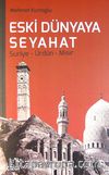 Eski Dünyaya Seyahat & Suriye-Ürdün-Mısır