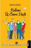 Kalbime Üç Cemre Düştü