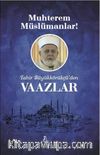 Muhterem Müslümanlar! & Tahir Büyükkörükçü’den Vaazlar