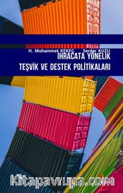 İhracata Yönelik Teşvik ve Destek Politikaları