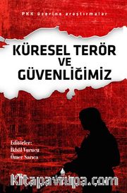 Küresel Terör ve Güvenliğimiz