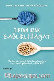 Tıptan Uzak Sağlıklı Hayat