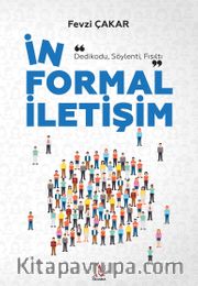 İnformal İletişim <br /> Dedikodu, Söylenti, Fısıltı