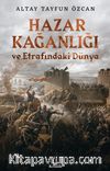 Hazar Kağanlığı ve Etrafındaki Dünya