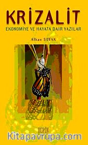 Krizalit <br /> Ekonomiye ve Hayata Dair Yazılar