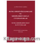 Banka Kredi Sözleşmeleri ve Kredilerden Doğan Uyuşmazlıklar Banka Kredilerine Özgü Kanun Yollar