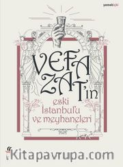 Vefa Zat’ın Eski İstanbul’u ve Meyhaneleri