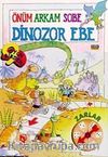 Önüm Arkam Sobe Dinozor Ebe