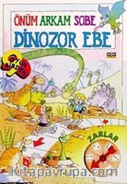 Önüm Arkam Sobe Dinozor Ebe