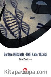Genlere Müdahale - İlahi Kader İlişkisi