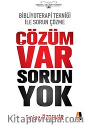 Çözüm Var Sorun Yok <br /> Bibliyoterapi Tekniği İle Sorun Çözme