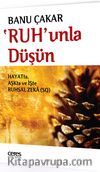 'Ruh'unla Düşün
