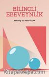 Bilinçli Ebeveynlik & Sağlıklı Çocuk ve Genç Yetiştirmek İçin