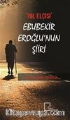 Yol Elçisi Ebubekir Eroğlu'nun Şiiri
