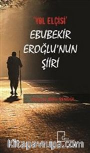 Yol Elçisi Ebubekir Eroğlu'nun Şiiri