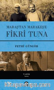 Maraş’tan Marakeş’e Fikri Tuna (Ciltli)