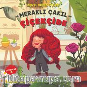 Meraklı Çakıl Çiçekçide / Duygular Serisi 4