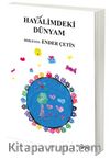 Hayalimdeki Dünyam