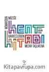 Kent Kitabı & Mimariden Müziğe, Kahvecilerden Mezar Taşlarına