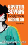 Hayatın Seyrini Değiştiren Kadınlar