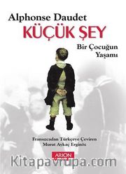 Küçük Şey <br /> Bir Çoçuğun Yaşamı