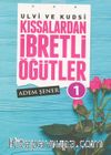 Ulvi ve Kudsi Kıssalardan İbretli Öğütler 1