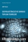 Sosyoloji Öncesi ve Sonrası Toplum Teorileri 