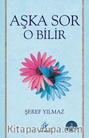Aşka Sor O Bilir