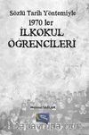 Sözlü Tarih Yöntemiyle 1970'ler İlkokul Öğrencileri