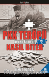 PKK Terörü Neden Bitmedi, Nasıl Biter?