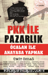 PKK ile Pazarlık / Öcalan ile Anayasa Yapmak