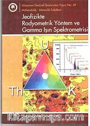 Jeofizikte Radyometrik Yöntem ve Gamma Işın Spektrometresi