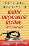 Kadın Düşmanlığı Üstüne Küçük Öyküler