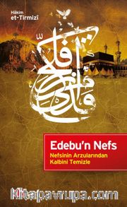 Edebu'n Nefs <br /> Nefsinin Arzularından Kalbini Temizle