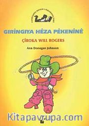 Gıringıya Heza Pekenine / Çiroka Wıll Rogers